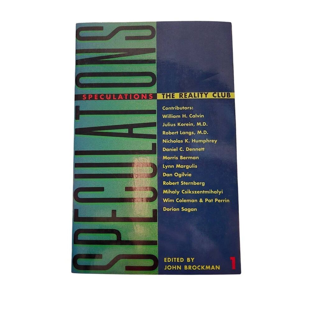 Speculations the reality club edited by John Brockman - Prentice hall press - 97